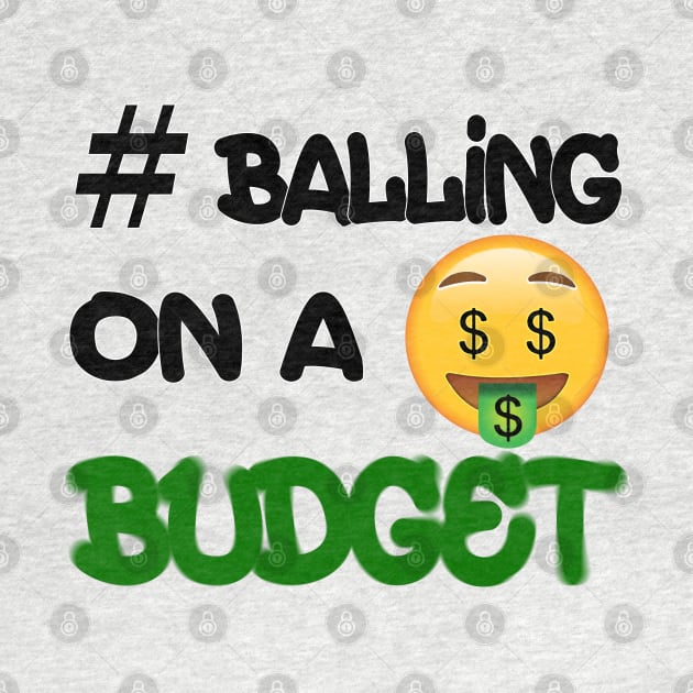 #Balling on A Budget by joejdiaz